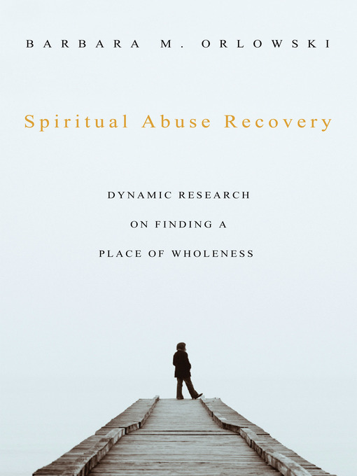 Title details for Spiritual Abuse Recovery by Barbara M. Orlowski - Available